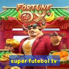 super futebol tv